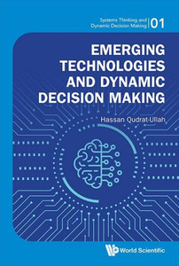 Emerging Technologies and Dynamic Decision Making Emerging Technologies and Dynamic Decision Making