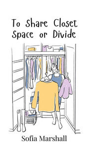 To Share Closet Space or Divide To Share Closet Space or Divide