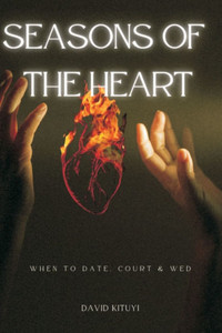 Seasons of the Heart: When to date, court and marry