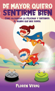 de Mayor Quiero Sentirme Bien: Cómo alcanzar la felicidad y entender el mundo que nos rodea - (Hardback or Cased Book)