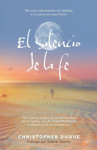 El Silencio de la fe: "Cuando Dios guarda silencio, tu fe se prueba." El Silencio de la fe: "Cuando Dios guarda silencio, tu fe se prueba."