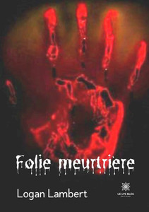 Folie meurtrière Folie meurtrière