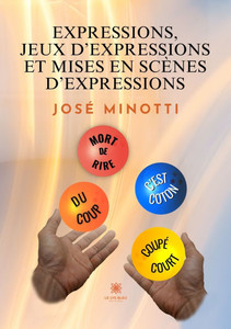 Expressions, jeux d'expressions et mises en scène d'expressions Expressions, jeux d'expressions et mises en scène d'expressions