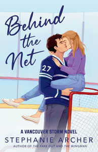 Behind the Net: A Vancouver Storm Novel