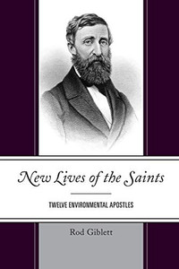 New Lives of the Saints: Twelve Environmental Apostles
