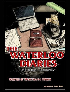 The Waterloo Diaries: The Bedsore Conspiracy - (Paperback or Softback) The Waterloo Diaries: The Bedsore Conspiracy - (Paperback or Softback)