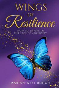 Wings of Resilience: How to Thrive in the Face of Adversity Wings of Resilience: How to Thrive in the Face of Adversity