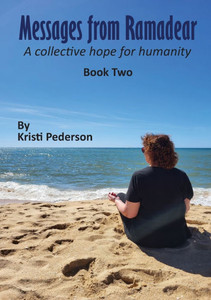 Messages From Ramadear: A collective hope for humanity book two
