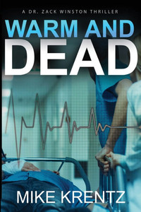 Warm and Dead: A Dr. Zack Winston Thriller