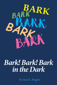 Bark! Bark! Bark in the Dark: family pets save the night Bark! Bark! Bark in the Dark: family pets save the night