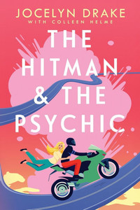 The Hitman and the Psychic: A Steamy, Forced Proximity, Romantic Comedy