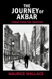 The Journey of Akbar: Poems from the Trenches