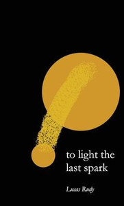 To Light the Last Spark