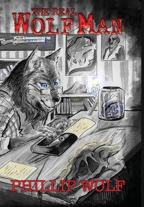 The Real Wolf Man - (Hardback or Cased Book) The Real Wolf Man - (Hardback or Cased Book)