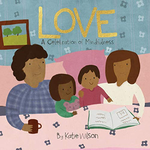 Love: A Celebration Of Mindfulness