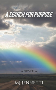 A Search for Purpose: A Novella A Search for Purpose: A Novella