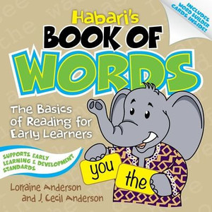 Habari's Book of Words: The Basics of Reading for Early Learners Habari's Book of Words: The Basics of Reading for Early Learners