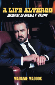 A Life Altered: Memoirs of Ronald B. Griffin - (Paperback or Softback)