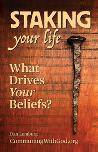 Staking Your Life: What Drives Your Beliefs?