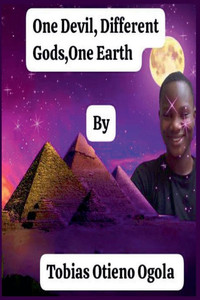 One Devil, Different Gods, One Earth One Devil, Different Gods, One Earth