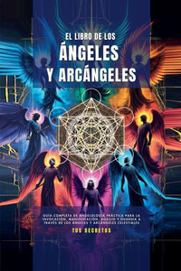 El Libro De Los Ángeles Y Arcángeles El Libro De Los Ángeles Y Arcángeles