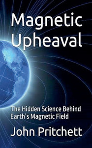 Magnetic Upheaval: The Hidden Science Behind Earth's Magnetic Field Magnetic Upheaval: The Hidden Science Behind Earth's Magnetic Field