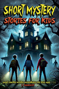 Short Mystery Stories for Kids Short Mystery Stories for Kids
