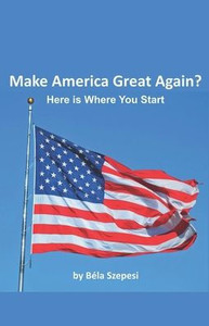 Want to Make America Great Again? Want to Make America Great Again?