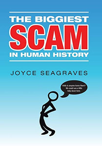 The Biggiest Scam In Human History