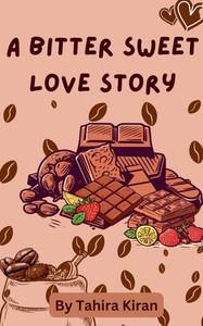 A Bitter Sweet Love Story A Bitter Sweet Love Story