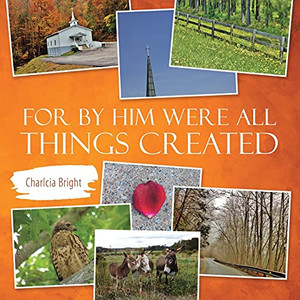 For By Him Were All Things Created For By Him Were All Things Created