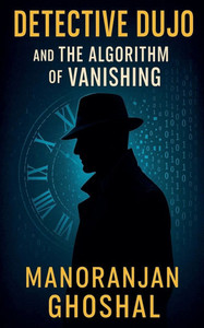 Detective Dujo and The Algorithm of Vanishing - 9798230081777