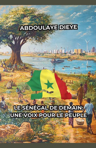Le Sénégal de Demain: Une Voix pour le Peuple Le Sénégal de Demain: Une Voix pour le Peuple