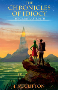 The Chronicles of Idiocy: The Great Labyrinth
