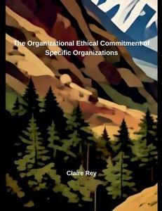 The Organizational Ethical Commitment of Specific Organizations