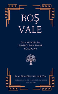 Boş Vale: Qısa Hekayələr: Elderqlenin Səhər Kölgələri