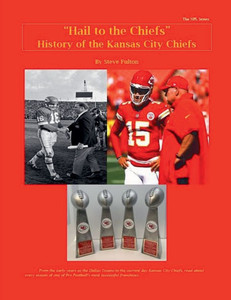 "Hail to the Chiefs" History of the Kansas City Chiefs