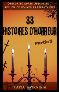 33 Histoires d'horreur - Partie 3 33 Histoires d'horreur - Partie 3