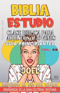 Clase Bíblica para Adultos y Jóvenes: Guía Principiantes - Joel Clase Bíblica para Adultos y Jóvenes: Guía Principiantes - Joel