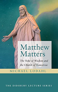 Matthew Matters (Didsbury Lecture)