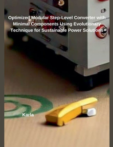 Optimized Modular Step-Level Converter with Minimal Components Using Evolutionary Technique for Sustainable Power Solutions Optimized Modular Step-Level Converter with Minimal Components Using Evolutionary Technique for Sustainable Power Solutions