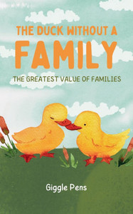 The Duck Without a Family The Duck Without a Family