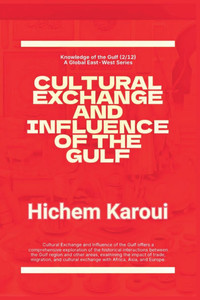 Cultural Exchange And Influence of The Gulf - 9798230230175 Cultural Exchange And Influence of The Gulf - 9798230230175