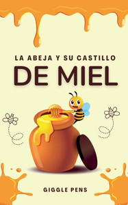 La Abeja y su Castillo de Miel La Abeja y su Castillo de Miel