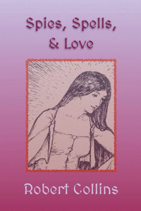 Spies, Spells, & Love Spies, Spells, & Love