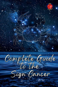 Complete Guide to the Sign Cancer Complete Guide to the Sign Cancer