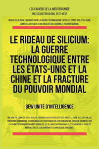 Le rideau de silicium: La guerre technologique entre les États-Unis et la Chine et la fracture du pouvoir mondial Le rideau de silicium: La guerre technologique entre les États-Unis et la Chine et la fracture du pouvoir mondial
