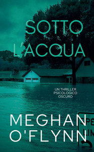 Sotto l'Acqua: Un Thriller Psicologico Oscuro Sotto l'Acqua: Un Thriller Psicologico Oscuro