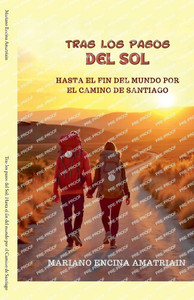 Tras los pasos del Sol: Hasta el fin del mundo por el Camino de Santiago