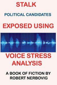 Stalk - Political Candidates Exposed Using Voice Stress Analysis